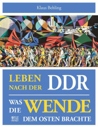 Title: Leben nach der DDR: Was die Wende dem Osten brachte, Author: Klaus Behling