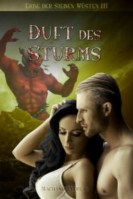 Title: Duft des Sturms: Erbe der Sieben Wüsten III, Author: Helen B. Kraft