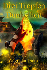 Title: Drei Tropfen Dunkelheit: Vollstrecker der Königin II, Author: Angelika Diem