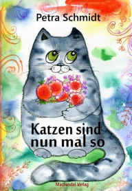 Title: Katzen sind nun mal so, Author: Petra Schmidt