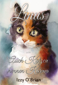 Title: Linus: Auch Katzen kennen Karma, Author: Izzy O'Brian