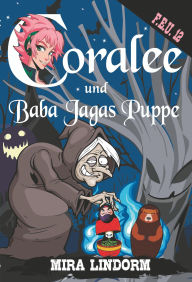 Title: Coralee und Baba Jagas Puppe: F.E.U. 12, Author: Mira Lindorm