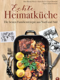 Title: Echte Heimatküche: Die besten Familienrezepte aus Nord und Süd, Author: Birte Münster-Peters
