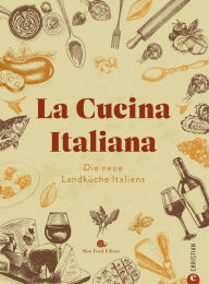 Title: La Cucina Italiana: Die neue Landküche Italiens, Author: Giorgia Cannarella