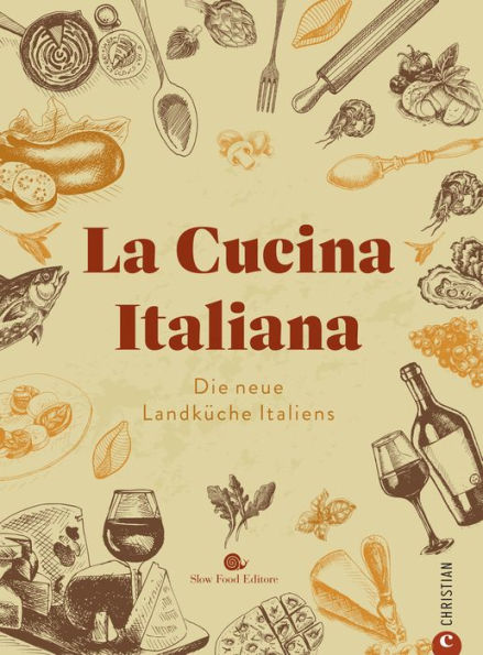 La Cucina Italiana: Die neue Landküche Italiens