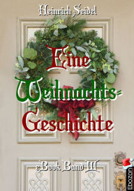 Title: Eine Weihnachtsgeschichte: Band III, Author: Seidel Heinrich