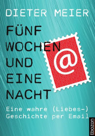 Title: Fünf Wochen und eine Nacht: Eine wahre (Liebes-)Geschichte per Email, Author: New York's Most Dangerous Big Band