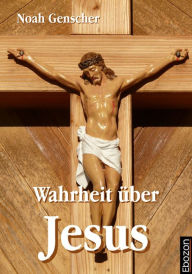Title: Wahrheit über Jesus, Author: Noah Genscher