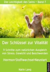 Title: Der Schlüssel zur Vitalität: 9 Schritte zum natürlichen Ausgleich von Stress, Gewicht und Beschwerden - Hormon-Stoffwechsel-Neustart, Author: Karin Lang