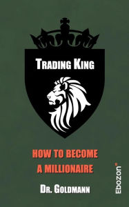 Title: Trading King, Author: Dr. Goldmann