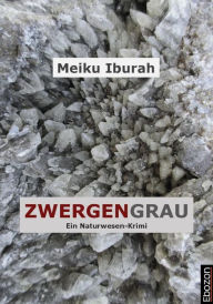 Title: Zwergengrau: Ein Naturwesen-Krimi, Author: Kevin and Clare Sarkissian