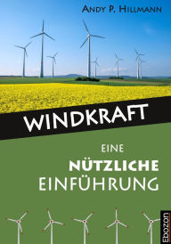 Title: Windkraft - Eine nützliche Einführung, Author: Hillmann Andy P.