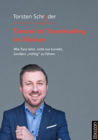 Title: Tanzen ist Teamleading im Kleinen: Wie Tanz lehrt, nicht nur korrekt, sondern 