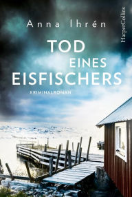 Title: Tod eines Eisfischers, Author: Anna Ihrén