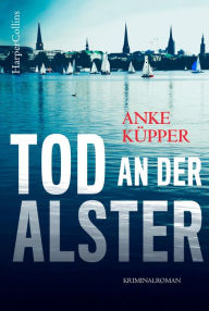 Title: Tod an der Alster, Author: Anke Küpper