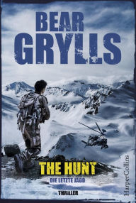 Title: The Hunt - Die letzte Jagd, Author: Bear Grylls