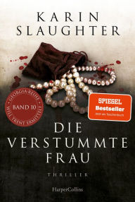 Title: Die verstummte Frau, Author: Karin Slaughter