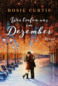 Title: Wir trafen uns im Dezember, Author: Rosie Curtis