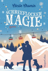 Title: Schneeflockenmagie, Author: Cécile Chomin