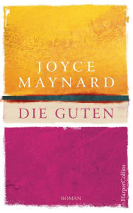 Title: Die Guten: Roman, Author: Joyce Maynard