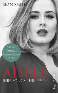 Title: Adele: ihre Songs, ihr Leben: Biografie, Author: Sean Smith