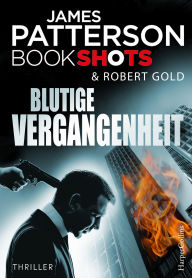 Title: Blutige Vergangenheit: Thriller, Author: James Patterson