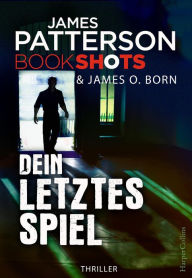 Title: Dein letztes Spiel, Author: James Patterson