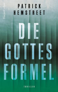 Title: Die Gottesformel: Science Fiction Thriller, Author: Patrick Hemstreet