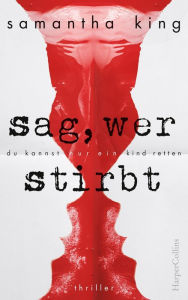 Title: Sag, wer stirbt: Thriller, Author: Samantha King