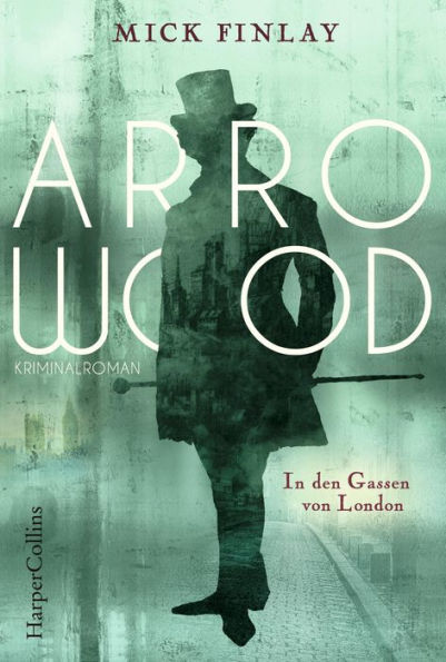 Arrowood - In den Gassen von London: Kriminalroman für Sherlock Holmes Fans