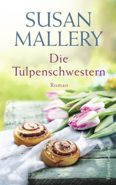 Die Tulpenschwestern (Secrets of the Tulip Sisters)