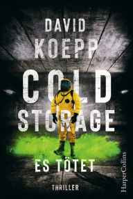 Title: Cold Storage - Es tötet: Der Thriller vom Drehbuchautor der Jurassic Park Filme, Author: David Koepp