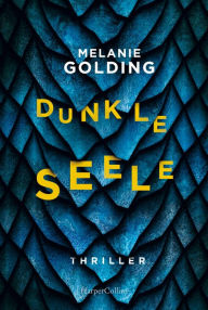 Title: Dunkle Seele, Author: Melanie Golding