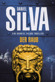 Title: Der Raub (The Heist), Author: Daniel Silva