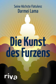 Title: Die Kunst des Furzens, Author: Darmei Lama