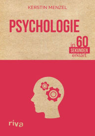 Title: Psychologie in 60 Sekunden erklärt, Author: Kerstin Menzel