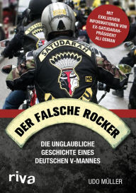 Title: Der falsche Rocker: Die unglaubliche Geschichte eines deutschen V-Manns, Author: Udo Müller