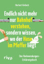 Endlich nicht mehr nur Bahnhof verstehen, sondern wissen, wo der Hase im Pfeffer liegt: Das Redewendungen-Erklärungsbuch. Fun Facts über Sprichwörter vom SPIEGEL-Bestseller-Autor