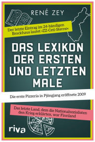 Title: Das Lexikon der ersten und letzten Male, Author: René Zey