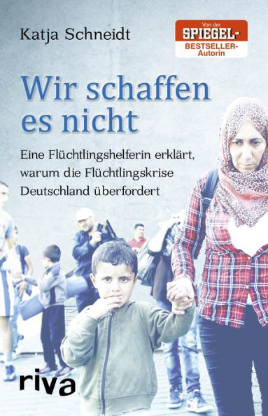 Wir schaffen es nicht: Eine Flüchtlingshelferin erklärt, warum die Flüchtlingskrise Deutschland überfordert