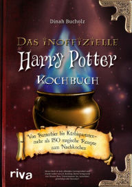 Title: Das inoffizielle Harry-Potter-Kochbuch: Von Butterbier bis Kürbispasteten - mehr als 150 magische Rezepte zum Nachkochen, Author: Dinah Bucholz