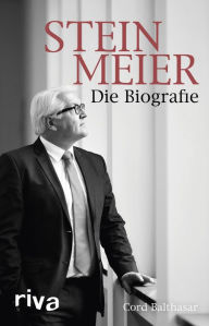 Title: Steinmeier: Die Biografie, Author: Cord Balthasar