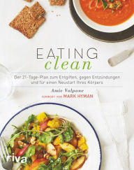 Title: Eating Clean: Der 21-Tage-Plan zum Entgiften, gegen Entzündungen und für einen Neustart Ihres Körpers, Author: Amie Valpone