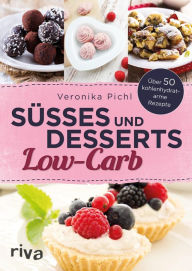 Title: Süßes und Desserts Low-Carb, Author: Veronika Pichl