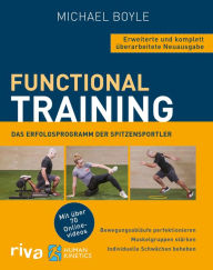 Title: Functional Training - Erweiterte und komplett überarbeitete Neuausgabe: Bewegungsabläufe perfektionieren - Muskelgruppen stärken - individuelle Schwächen beheben. Mit über 70 Online-Videos, Author: Michael Boyle