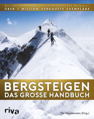 Title: Bergsteigen - Das große Handbuch: Das weltweit erfolgreichste Buch für den Bergsport. Über 1 Mio. verkaufte Exemplare, Author: Die Mountaineers