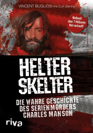 Title: Helter Skelter: Die wahre Geschichte des Serienmörders Charles Manson, Author: Vincent Bugliosi