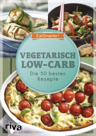 Title: Vegetarisch Low-Carb: Die 50 besten Rezepte, Author: EatSmarter!