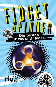 Title: Fidget Spinner: Die besten Tricks und Hacks, Author: Max Gerlach