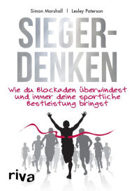 Title: Siegerdenken: Wie du Blockaden überwindest und immer deine sportliche Bestleistung bringst, Author: Simon Marshall